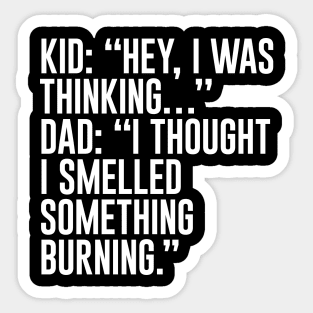 Someone's Brain is Burning Sticker